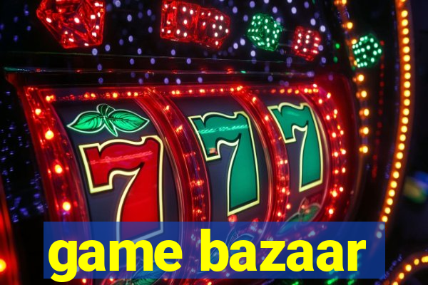 game bazaar